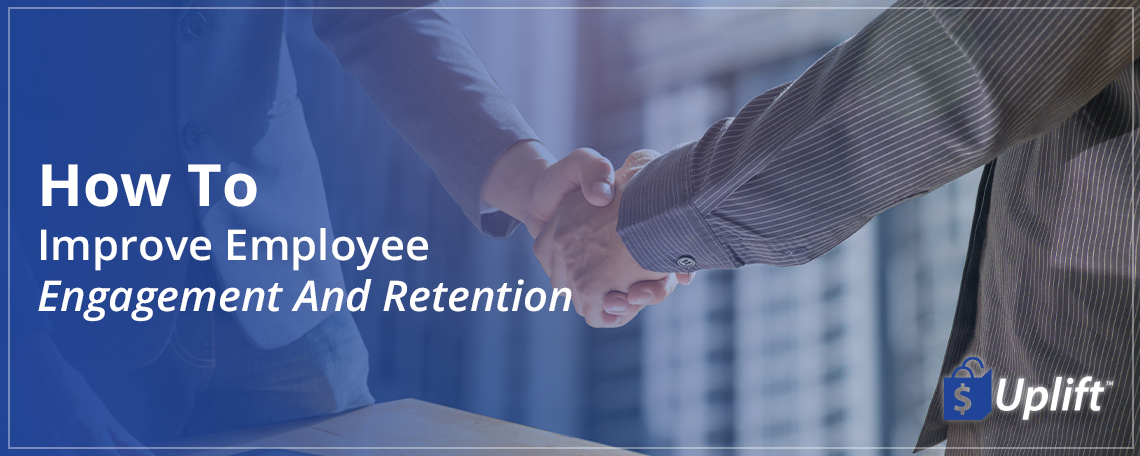 Employee Engagement And Retention