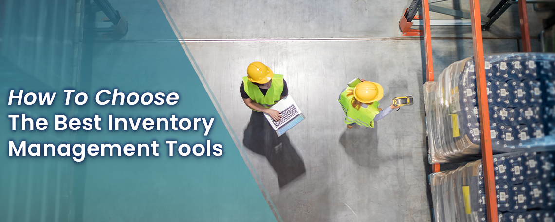 How To Choose The Best Inventory Management Tools