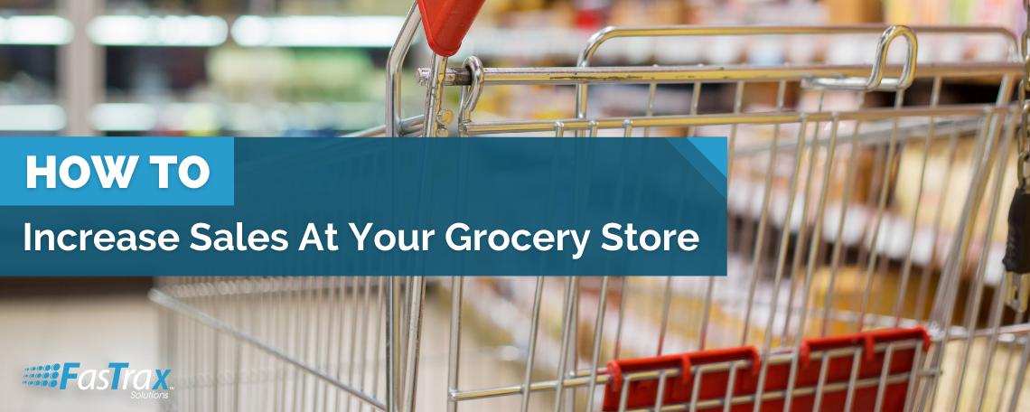 Increase Sales At Your Grocery Store