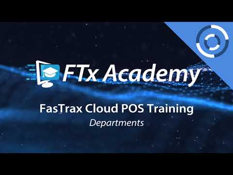 FasTrax Academy | Cloud POS – Departments