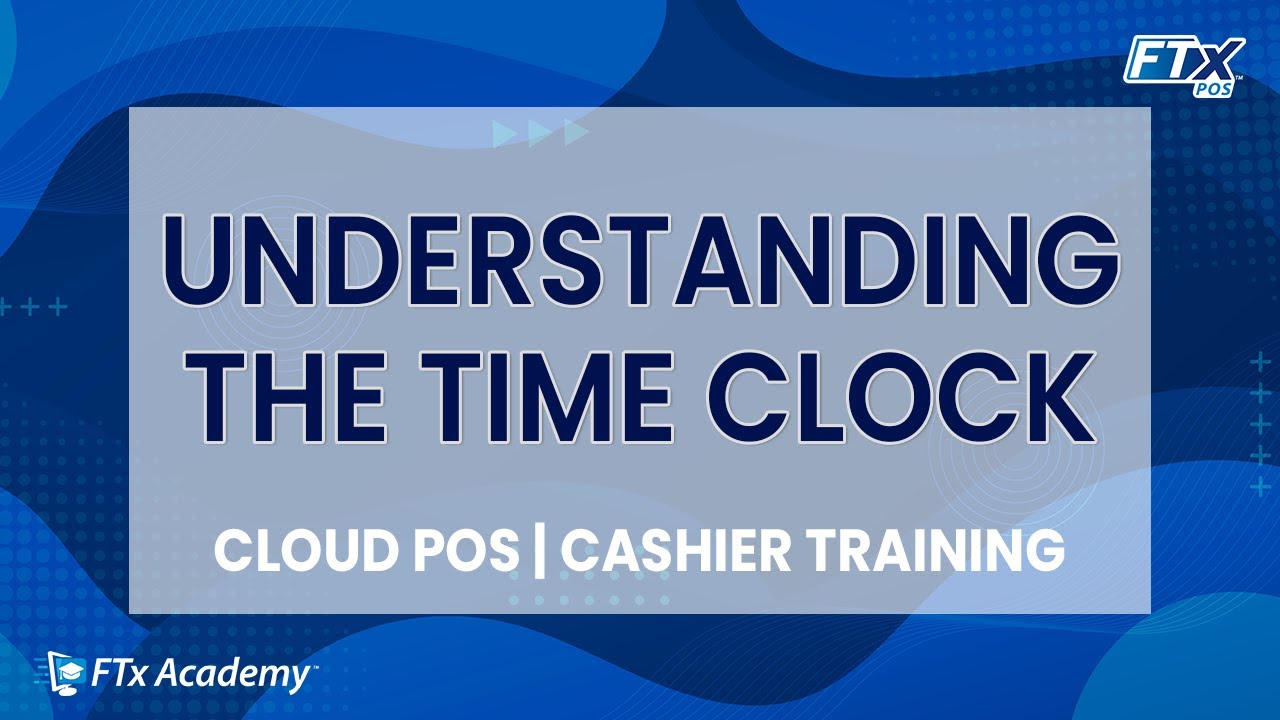Mastering Time Clock on the POS System (FTx POS Training)