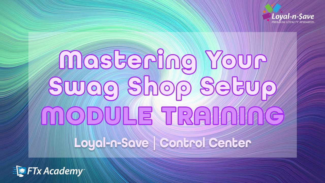 Mastering Your Swag Shop Setup (Loyal-n-Save Training)