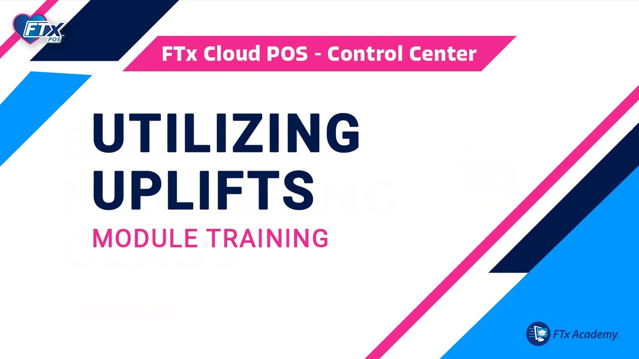 How to Use the Uplifts Module (FTx Uplift Training)