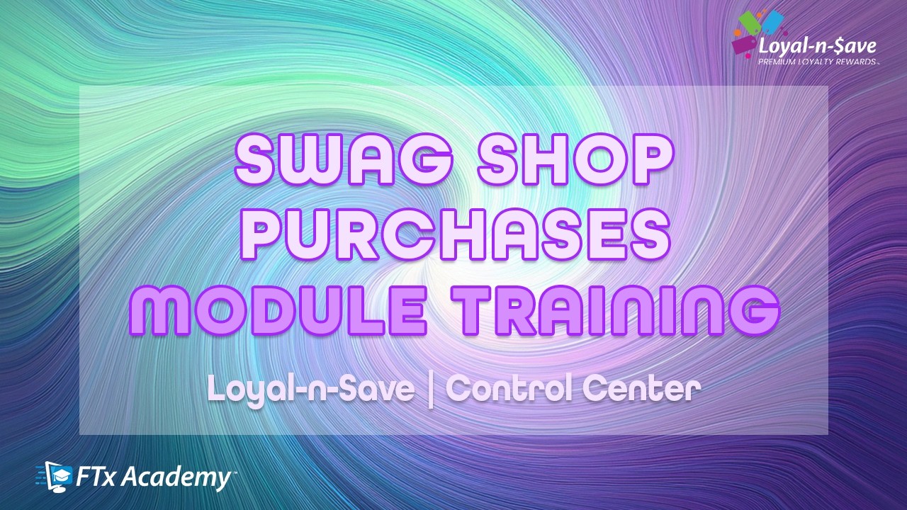 How to Manage Swag Shop Purchases (Loyal-n-Save Training)
