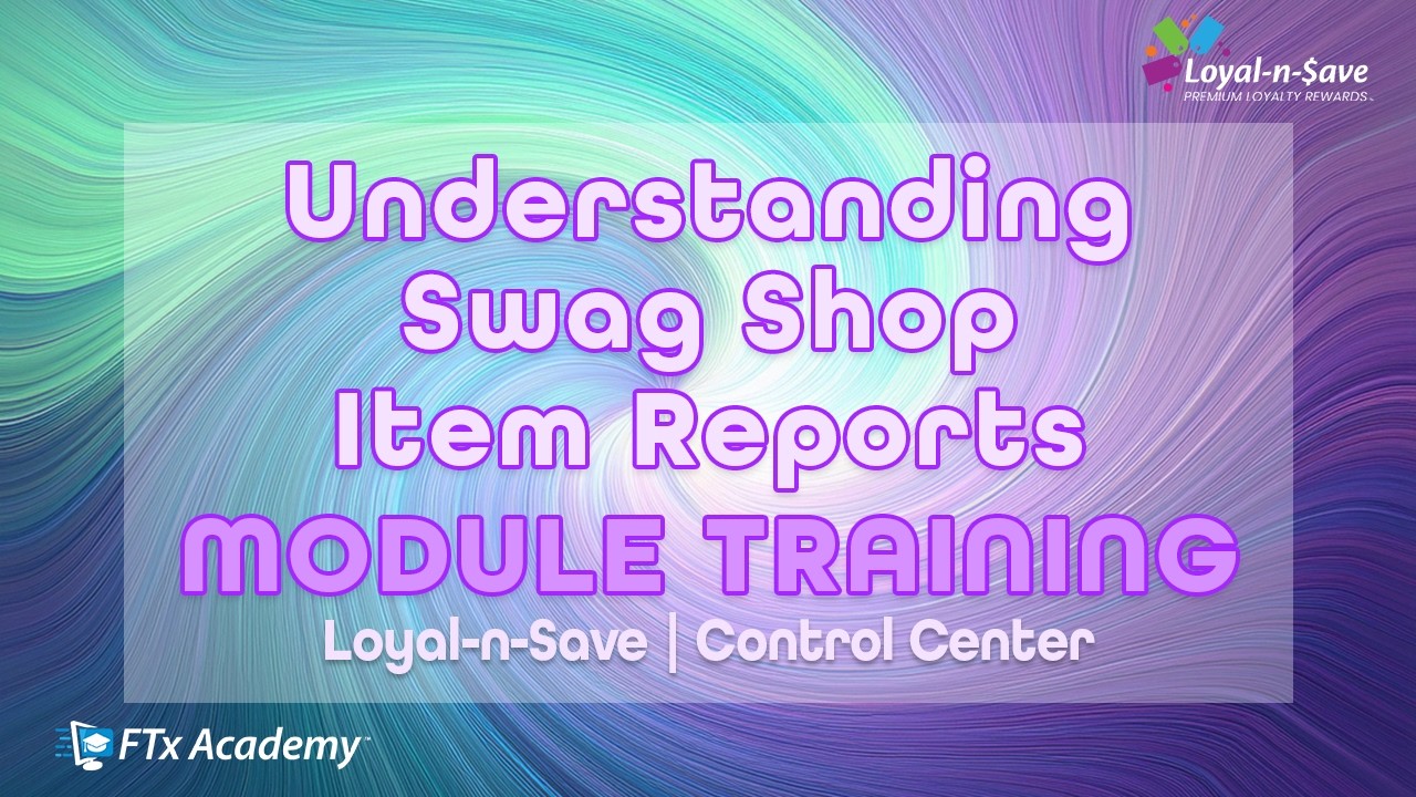 How to Use the Swag Shop Items Report (Loyal-n-Save Training)