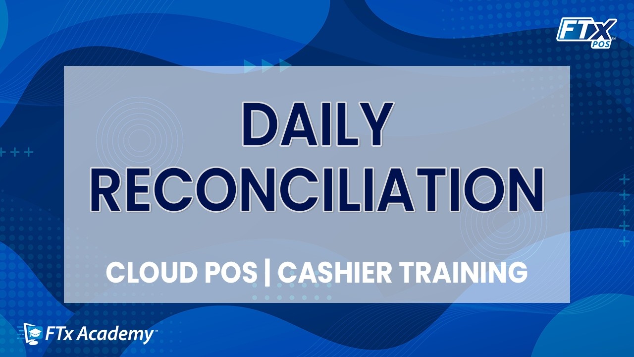 How to Complete a Daily Reconciliation (FTx POS Training)